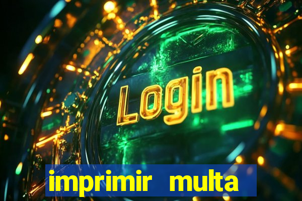 imprimir multa detran mg